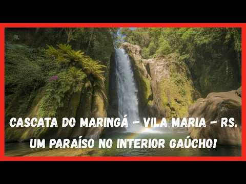 Você conhece a CASCATA do MARINGÁ em Vila Maria? Um paraíso no interior Gaúcho!