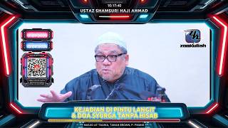 TAZKIRAH : Kejadian Di Pintu Langit & Doa Syurga Tanpa Hisab - Ustaz Shamsuri Ahmad