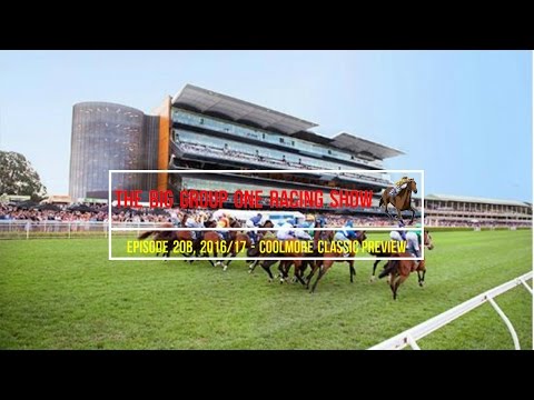 Coolmore Classic Preview - The Big Group One Racing Show 2016/17 - Episode 20B