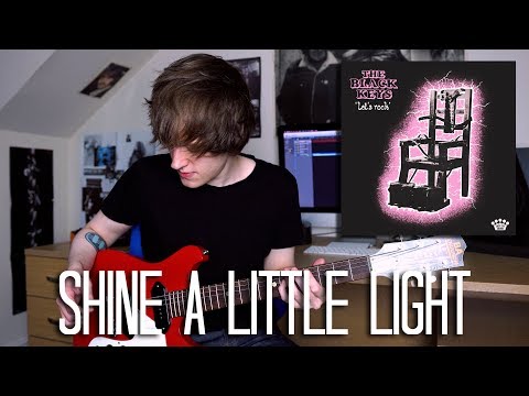 Shine A Little Light - The Black Keys