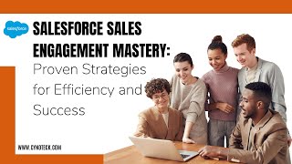 Salesforce Sales Engagement Mastery: Proven Strategies for Efficiency and Success