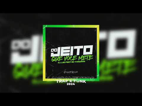 DO JEITO QUE VOCÊ METE, NÃO DÁ PRA AGUENTAR   MC Thaizinha e DJ L30