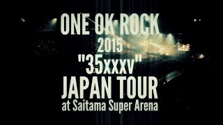 ONE OK ROCK - ONE OK ROCK 2015 “35xxxv”JAPAN TOUR LIVE &amp; DOCUMENTARY [Trailer]