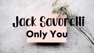 Jack Savoretti | Only You | Lyrics