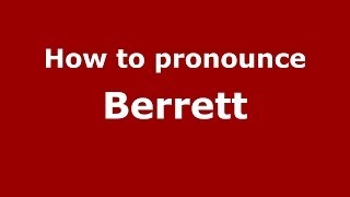 How to pronounce Berrett