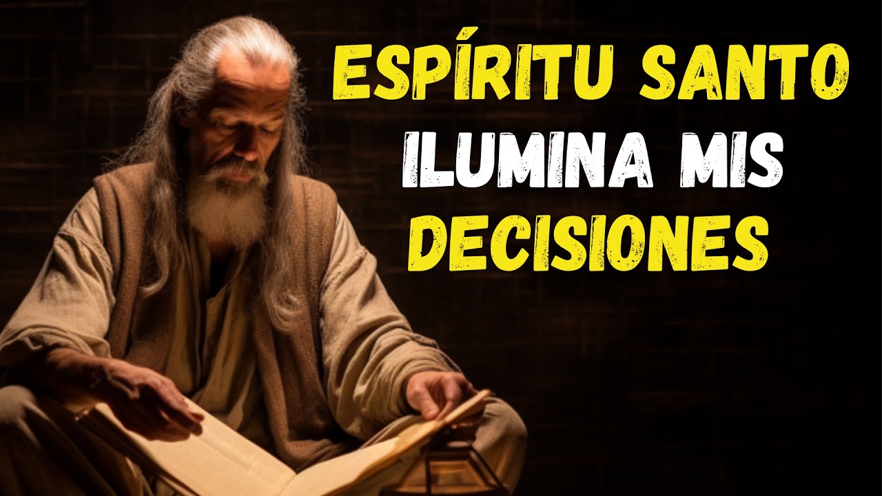 Descubre Cómo el ESPÍRITU SANTO Ilumina Tus DECISIONES