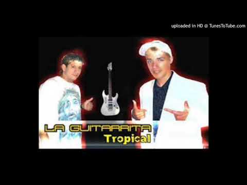 La Guitarrita Tropical  - Solo tu