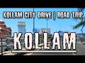 Kollam City | Kollam City Drive | Railway Station - Chinnakkada-KSRTC Bus Stand -Kadappakkada.