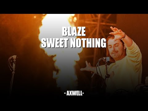 Blaze \ Sweet Nothing (Axwell)