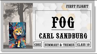 Fog: Carl Sandburg | Poem Summary Themes & Poetic Devices | CBSE Class 10 First Flight