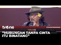 Laki Laki Seakan Dapat Keistimewaan Dalam Berhubungan Ini Kata Sudjiwo Tejo TvOne