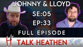 Talk Heathen 05.33 with Lloyd Evans and Johnny P. Angel