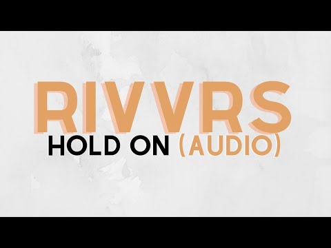 RIVVRS - Hold On (Audio)