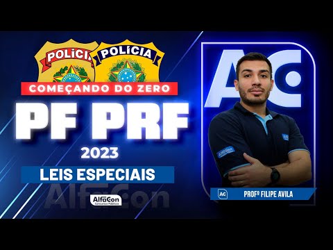 Concursos PF e PRF 2023 - Começando do Zero - Leis Especiais - AlfaCon