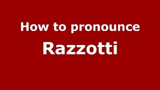 How to pronounce Razzotti