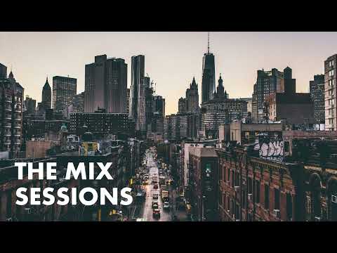 The Mix Sessions #82 [Deep House - Nu Disco - House - 70's 80's 90's Remixes]