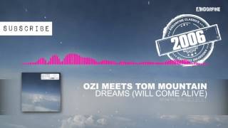 Ozi meets Tom Mountain - Dreams (will come alive) (AM-PM Radio Edit)