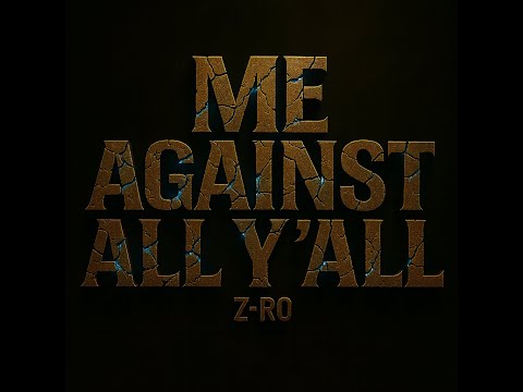 Z-Ro/ Me Against All Ya'll/ "Unappreciated"