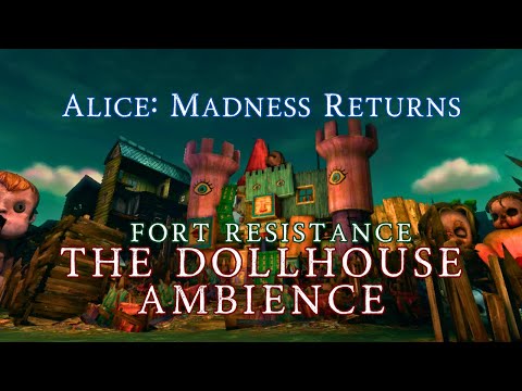 Alice: Madness Returns | The Dollhouse (Fort Resistance) | Thematic Ambience