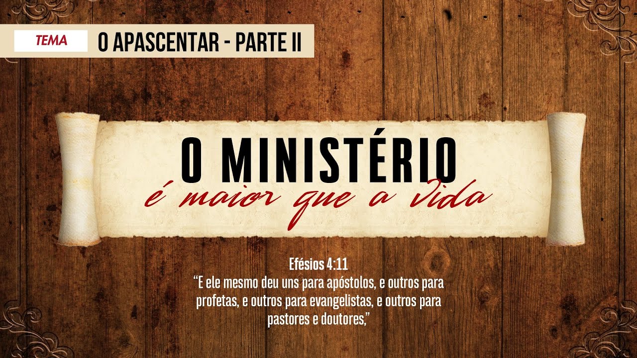 O Apascentar – O Ministério