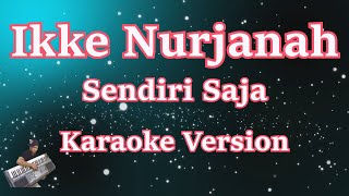 Download lagu Ikke Nurjanah - Sendiri Saja [Karaoke] | CBerhibur mp3