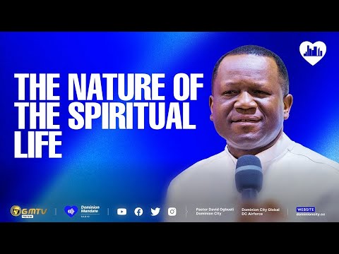 THE NATURE OF SPIRITUAL LIFE | DR DAVID OGBUELI