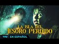 LA ISLA DEL TESORO PERDIDO PELICULA EXCLUSIVA AVENTURA PELICULA EN ESPANOL LATINO