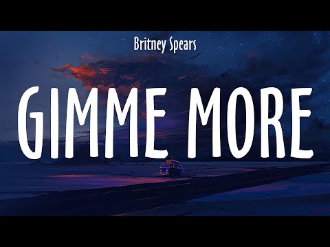 Britney Spears ~ Gimme More # lyrics # Sia, Adele, Billie Eilish