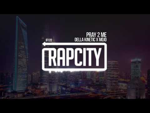 Della Kinetic x Mojo - Pray 2 Me (Prod. Mojo)