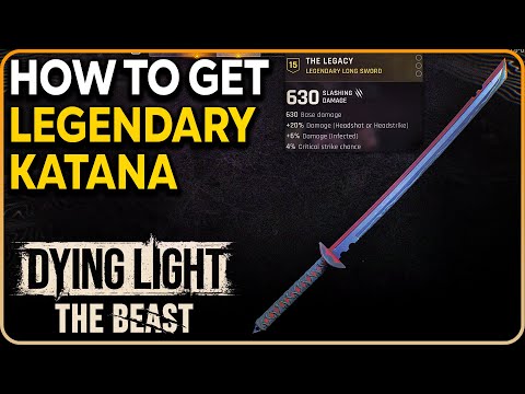 How to Get The Legacy Katana - Legendary Weapons Farm Dying Light The Beast