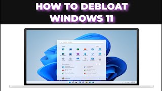 How to Debloat Windows 11