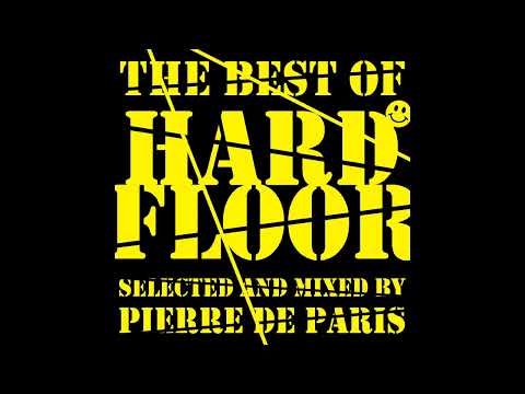THE BEST OF HARDFLOOR : an Acid Tech House DJ mix by PIERRE DE PARIS