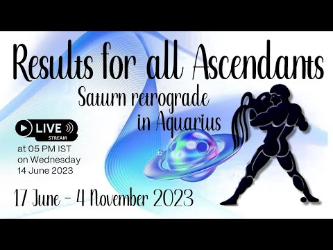 EP 005: Results for all ascendants Saturn retrograde in Aquarius 17 June - 4 November 2023