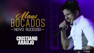 Cristiano Arajo Maus Bocados Oficial Video