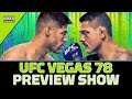 UFC Vegas 78: Luque vs. dos Anjos LIVE Preview Show | MMA Fighting