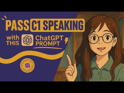 ChatGPT Tutorial - How to use ChatGPT to prepare for your Cambridge C1 Advanced Speaking Exam (CAE)