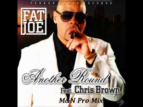 Fat Joe ft. Chris Brown (M&N Pro Remix) - Another Round