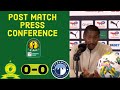 Mamelodi Sundowns 0-0 Pyramids FC | Coach Rhulani Mokwena’s post match presser