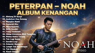 Download lagu 🛑 PETERPAN-NOAH ALBUM KENANGAN Tanpa Iklan | Album Nostalgia 🎸 BIKIN MERINDING ‼️ mp3