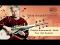 Amazing Sarod by Ustad Amjad Ali Khan | Hindusthani Classical Music | Desh Raga