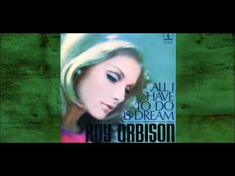 Roy Orbison ✶ All I Have To Do Is Dream (1963)