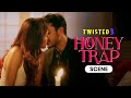 Honey Trap Scene Twisted 3 Priya Banerjee Garima Jain A Web Series By Vikram Bhatt