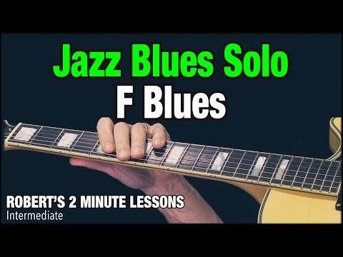 Jazz Blues Solo in F - Robert's 2 Minute Lessons (10)