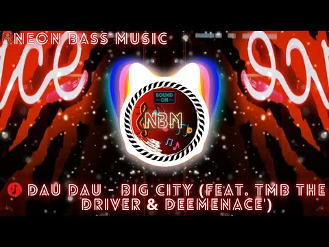 Dau Dau - Big City (Feat. TMB The Driver & Deemenace') [NBM RELEASE]