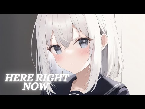 Nightcore - Here Right Now