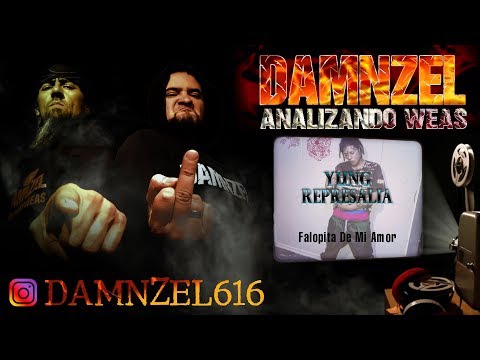 DAMNZEL - Analizando Weas / Yung Represalia - Falopita de mi amor