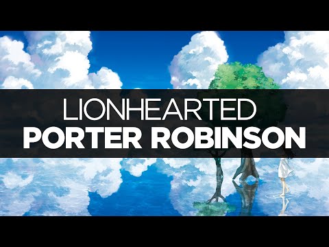 download lagu mp3 mp4 Porter Robinson Lionhearted Lyrics, download lagu Porter Robinson Lionhearted Lyrics gratis, unduh video klip Download Porter Robinson Lionhearted Lyrics Mp3 dan Mp4 320kbps Gratis