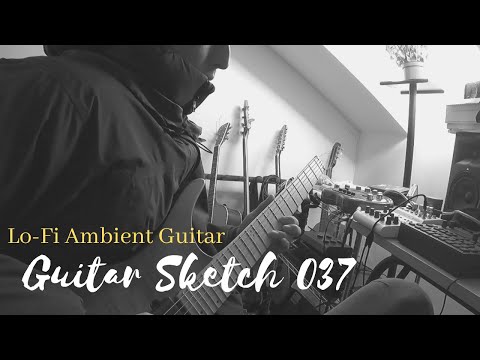 Lo-Fi / Ambient Guitar 【Guitar Sketch 037】　Yawara Music
