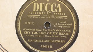 Cry You Out of My Heart - Ella Fitzgerald and the Delta Rhythm Boys - Decca Records 23425