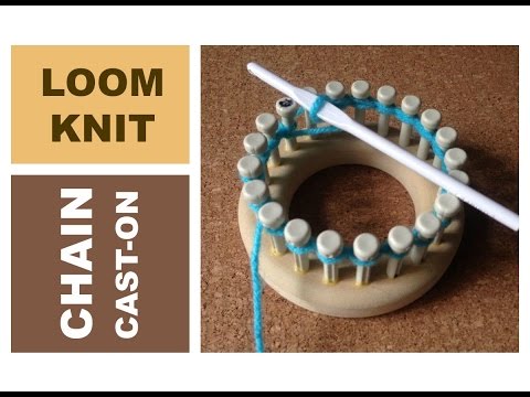 How to Loom knit the Chain Cast On - Any round , circular or long loom